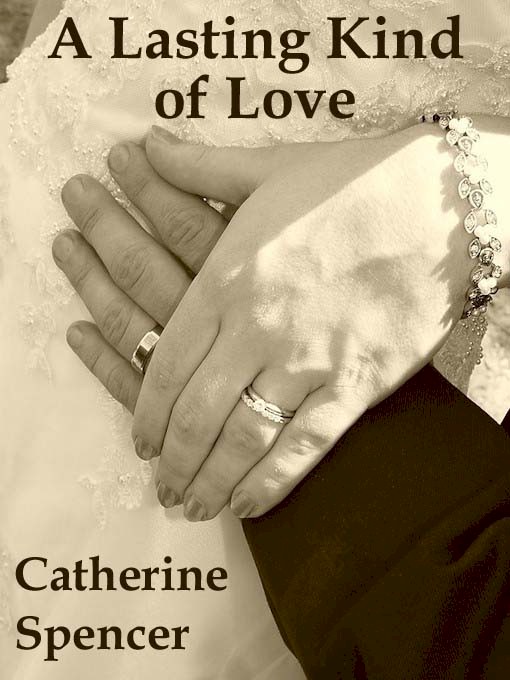Title details for A Lasting Kind of Love by Catherine Spencer - Available